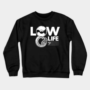 Vintage Low Life // Bass Clef Joke // Funny Tuba Player // Sousaphone Player Crewneck Sweatshirt